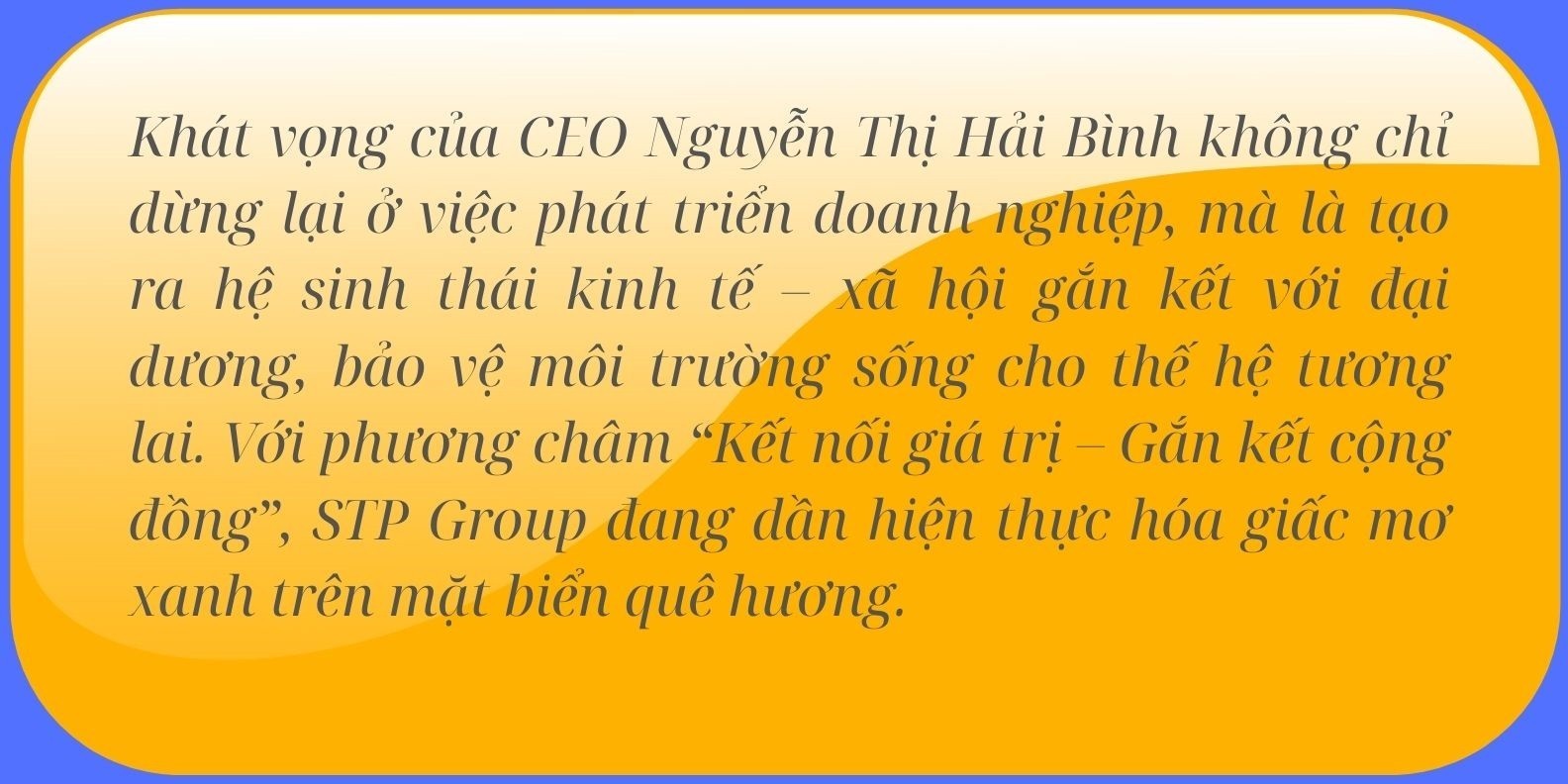 STP Group: Nguyen Thi Hai Binh - The pioneer woman bringing the ocean into the circular economy and the journey of 